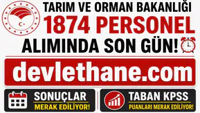 Tarım ve Orman Bakanlığı 1874 Personel Alımında Son Gün! Sonuçlar ve Taban KPSS Puanları Merak Ediliyor