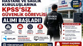 Hastane ve Sağlık Kuruluşlarına KPSS’siz Güvenlik Görevlisi Alımı: Başvuru Şartları ve İŞKUR Detayları
