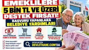 Emeklilere 5 Bin TL ve Üzeri Destek Fırsatı: Başvuru Yapanlara Belediye Yardımları