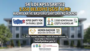 54 İlde KPSS Şartsız 2.550 Belediye İşçisi Alımı: Kadrolar ve Başvuru Şartları Açıklandı