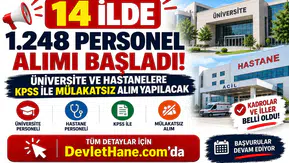 14 İlde 1.248 Personel Alımı Başladı! Üniversite ve Hastanelere KPSS ile Mülakatsız Alım Yapılacak