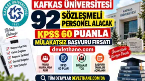 Kafkas Üniversitesi 92 Sözleşmeli Personel Alacak: KPSS 60 Puanla Mülakatsız Başvuru Fırsatı