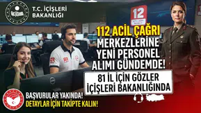 112 Acil Çağrı Merkezlerine Yeni Personel Alımı Gündemde: 81 İl İçin Gözler İçişleri Bakanlığında