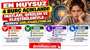 En Huysuz 4 Burç Açıklandı! İnatları, Öfkeleri ve Eleştirileriyle Herkesi Zorlayabiliyorlar