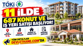 11 İlde 687 Konut ve İş Yeri Satışı Başlıyor! 2026 Fiyatları, Peşinat ve Başvuru Şartları