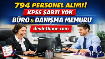 İŞKUR 794 Büro ve Danışma Memuru Alımı Başladı! KPSS Şartı Yok, Başvurular Açıldı