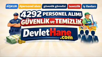 İŞKUR 4292 Personel Alımı Yapıyor: Güvenlik ve Temizlik Görevlisi İlanları Yayında