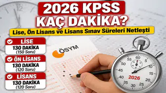 2026 KPSS Kaç Dakika? Lise, Ön Lisans ve Lisans Sınav Süreleri Netleşti