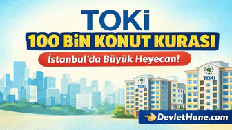 TOKİ İstanbul 100 Bin Konut Kurası Başlıyor! 1 Milyonu Aşkın Başvuruda Heyecan Zirvede