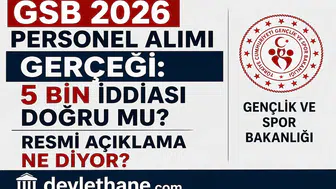 GSB 2026 Personel Alımı Gerçeği: 5 Bin İddiası Doğru mu? Resmi Açıklama Ne Diyor?