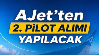 AJet 2. Pilot Alımı Başladı! Lise Mezunu Adaylara Büyük Fırsat