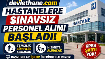 Hastanelere Sınavsız Personel Alımı Başladı! Temizlik Görevlisi ve Hizmetli Alınacak