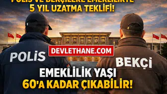 Polis ve Bekçilere Emeklilikte 5 Yıl Uzatma Teklifi Meclis Gündeminde: Yaş Sınırı 60’a Çıkabilir