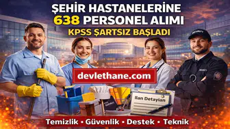 Şehir Hastanelerine 638 Personel Alımı Başladı! KPSS Şartsız İşçi Alımı