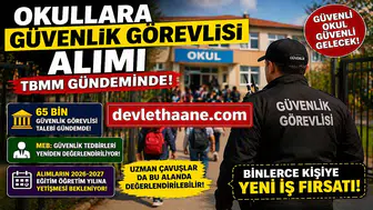 Okullara Güvenlik Görevlisi Alımı TBMM Gündeminde! 65 Bin Personel Talebi