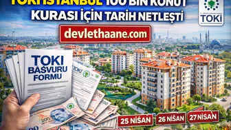 TOKİ İstanbul 100 Bin Konut Kurası İçin Tarih Netleşti