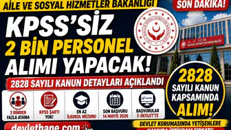 Aile ve Sosyal Hizmetler Bakanlığı KPSS’siz 2 Bin Personel Alımı Yapacak! 2828 Sayılı Kanun Detayları Açıklandı