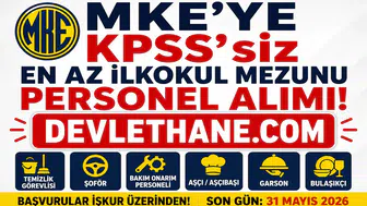 MKE’den KPSS Şartsız Personel Alımı Fırsatı! En Az İlkokul Mezunu Adaylar Başvurabilecek
