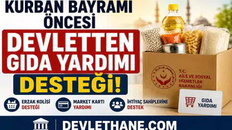 Kurban Bayramı Öncesi Devletten Gıda Yardımı Desteği! e-Devlet Başvuruları Başladı
