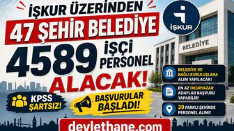 İŞKUR’dan Dev Personel Alımı Dalgası: 47 Şehirde 4589 Belediye İşçi Alımı Başladı! KPSS Şartsız Başvuru Ekranı Açıldı