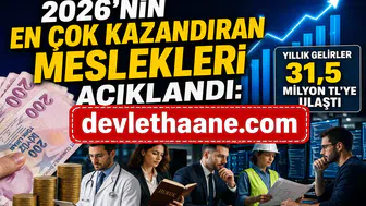 2026’nın En Çok Kazandıran Meslekleri Açıklandı: Yıllık Gelirler 31,5 Milyon TL’ye Ulaştı