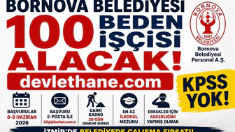 Bornova Belediyesi 100 Daimi Beden İşçisi Alımı Yapacak! KPSS Şartı Yok, Başvurular Başlıyor