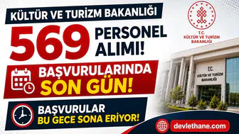 Kültür ve Turizm Bakanlığı 569 Personel Alımı Başvurularında Son Gün! Başvurular Bu Gece Sona Eriyor