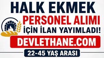 Halk Ekmek Personel Alımı Başladı! 22-45 Yaş Arası Adaylara Daimi İş Fırsatı