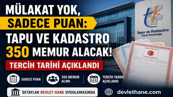 Mülakat Yok, Sadece Puan: Tapu ve Kadastro 350 Memur Alacak, Tercih Tarihi Açıklandı