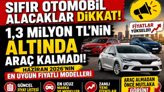 Sıfır Otomobil Alacaklar Dikkat! 1,3 Milyon TL'nin Altında Araç Kalmadı: İşte Haziran 2026'nın En Uygun Fiyatlı Modelleri