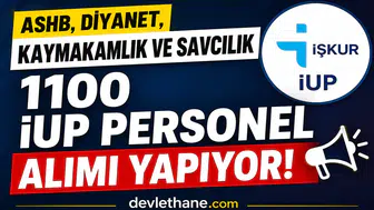 ASHB, Diyanet, Kaymakamlık ve Cumhuriyet Başsavcılığı Bünyesinde 9 İlde 1100 İUP Personel Alımı Başladı