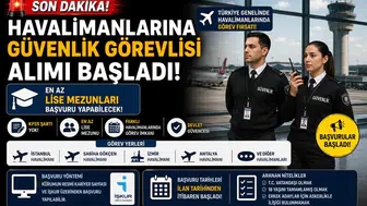 Havalimanlarına Güvenlik Görevlisi Alımı Başladı! En Az Lise Mezunları Başvuru Yapabilecek