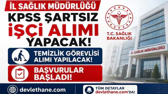 İl Sağlık Müdürlüğü KPSS Şartsız İşçi Alımı Yapacak! Temizlik Görevlisi Başvuruları Başladı