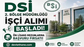 DSİ 2. Bölge Müdürlüğü İşçi Alımı Başladı! Ön Lisans Mezunlarına Başvuru Fırsatı