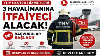 THY Destek Hizmetleri 3 Havalimanına İtfaiyeci Alımı Yapacak! Başvurular Başladı, İşte Şartlar