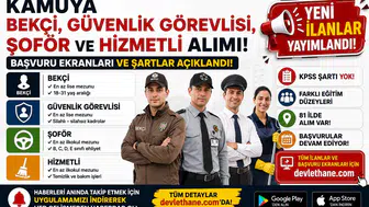 Kamuya Bekçi, Güvenlik Görevlisi, Şoför ve Hizmetli Alımı! Başvuru Ekranları ve Şartlar Açıklandı