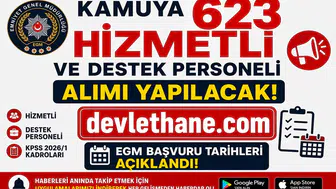 Kamuya 623 Hizmetli ve Destek Personeli Alımı Yapılacak! EGM Başvuru Tarihleri ve KPSS 2026/1 Kadroları
