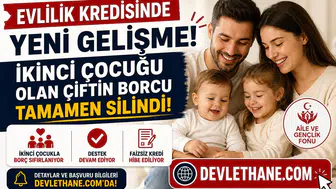 Evlilik Kredisinde Yeni Gelişme! İkinci Çocuğu Olan Çiftin Borcu Tamamen Silindi