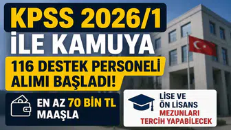 KPSS 2026/1 ile Kamuya 116 Destek Personeli Alımı Başladı! En Az 70 Bin TL Maaşla Lise ve Ön Lisans Mezunları Tercih Yapabilecek