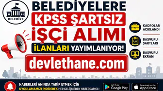 Belediyelere KPSS Şartsız İşçi Alımı İlanları Yayımlanıyor! Kadrolar, Şartlar ve Başvuru Ekranı
