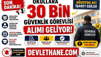 Okullara 30 Bin Güvenlik Görevlisi Alımı Geliyor! Ağustos Ayı İşaret Edildi, İşte İlk Detaylar