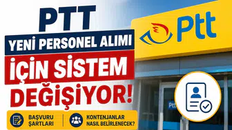 PTT Yeni Personel Alımı İçin Sistem Değişiyor! Başvuru Şartları ve Kontenjanlar Nasıl Belirlenecek?