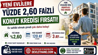 Yeni Evlilere Yüzde 2,60 Faizli Konut Kredisi Fırsatı! 120 Ay Vade ve 3 Ay Erteleme Seçeneği Açıklandı