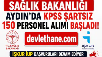 Sağlık Bakanlığı Aydın'da KPSS Şartsız 150 Personel Alımı Başladı! İŞKUR İUP Başvuruları Devam Ediyor