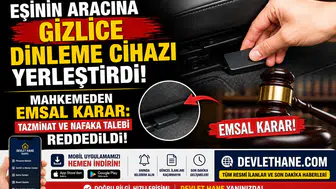 Eşinin Aracına Gizlice Dinleme Cihazı Yerleştirdi! Mahkemeden Emsal Karar: Tazminat ve Nafaka Talebi Reddedildi
