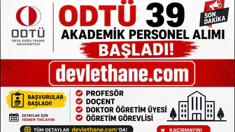 ODTÜ 39 Akademik Personel Alımı Başladı! Profesör, Doçent, Doktor Öğretim Üyesi ve Öğretim Görevlisi Alınacak
