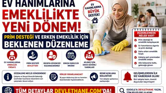 Ev Hanımlarına Emeklilikte Yeni Dönem: Prim Desteği ve Erken Emeklilik İçin Beklenen Düzenleme