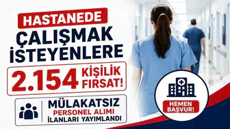 Hastanede Çalışmak İsteyenlere 2.154 Kişilik Fırsat! Mülakatsız Personel Alımı İlanları Yayımlandı