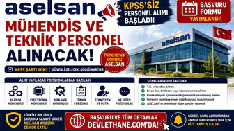 ASELSAN KPSS'siz Personel Alımı Başladı! İş Başvuru Formu Yayımlandı, Mühendis ve Teknik Personel Alınacak