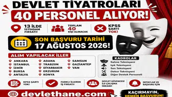 Devlet Tiyatroları 13 İlde 40 Personel Alıyor: KPSS Şartı Yok, Başvurular 17 Ağustos’ta Bitiyor